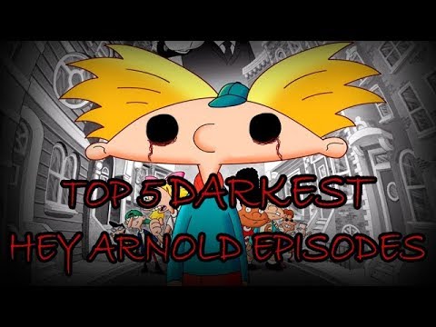 Top 5 DARKEST Hey Arnold Episodes