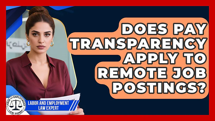 Does Pay Transparency Apply to Remote Job Postings? | Labor and Employment Law Expert News