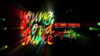 We Come Running - Youngblood Hawke