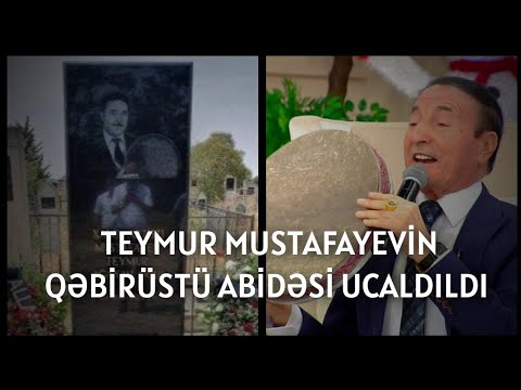 Teymur Mustafayevin qəbirüstü abidəsi qoyuldu - FOTO