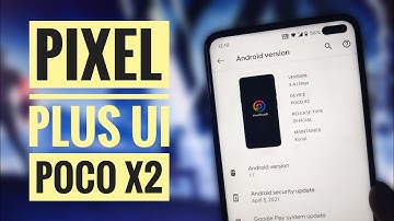 Pixel Plus UI 3.5 ROM for POCO X2 / Redmi K30 | OFFICIAL | ANDROID 11