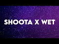 Shoota x Wet (Lyrics)(Tiktok) Think i found my bestie, I need Some wet sh*t
