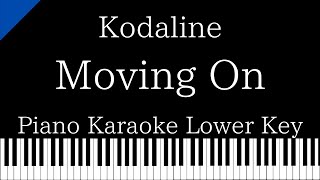 Video thumbnail of "【Piano Karaoke Instrumental】Moving On / Kodaline【Lower Key】"