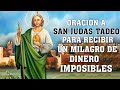 ORACIÓN A SAN JUDAS TADEO PARA RECIBIR UN MILAGRO DE DINERO, TRABAJO, CASOS IMPOSIBLES, DIFÍCILES