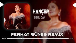Kader Sen Bize Nazik Davranmadın ( Ferhat Güneş Remix ) Sibel Can - Hançer
