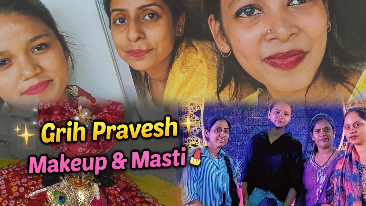 Finally Grih Pravesh ho gya🥳 bride ko ready krne gye 🫶❤️