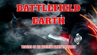 Battlefield Earth: Traces of an Ancient Alien Conflict
