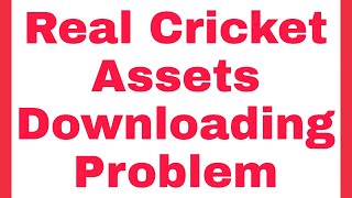 Real Cricket Assets Downloading Problem Solve screenshot 5