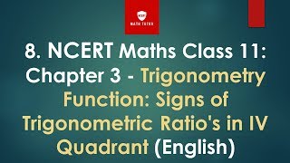 8. Class 11 maths|Chapter 3 trigonometry function|Signs of Trigonometric Ratio's in IV Quadrant