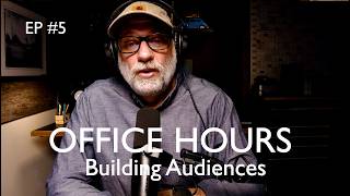 How to Build an Audience While Making Your Film: Office Hours Episode #5