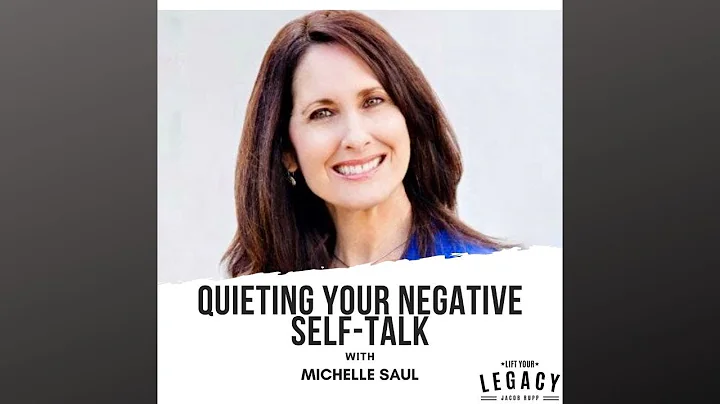 Quieting Your Negative Self Talk with Michelle Saul