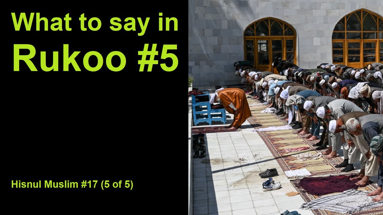 Rukoo What to Say in Rukoo (5 of 5) | Hisnul Muslim #17 | Learn by repetition ...