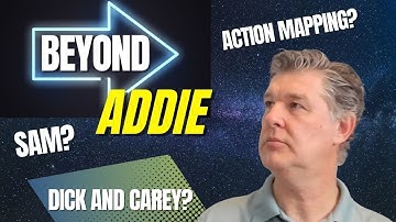 BEYOND ADDIE: Other Instructional Design Models You Should Explore
