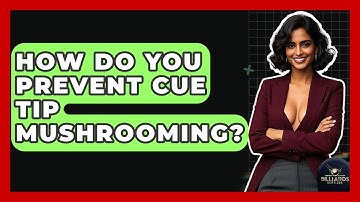 How Do You Prevent Cue Tip Mushrooming? - Billiards Hustlers
