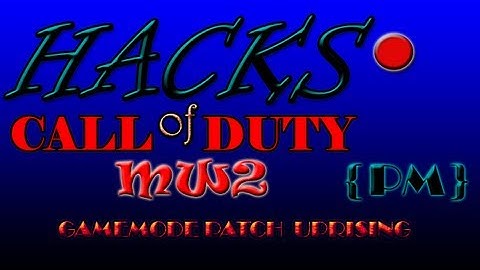 MW2 Hack 1.11 - [RELEASED] Gamemode Patch Uprising + Download