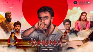 HUM - the film || Sriram Hari || Sanjai Raj || Sam Carmelous || Harshini Dass || Sridevi Vijaykumar