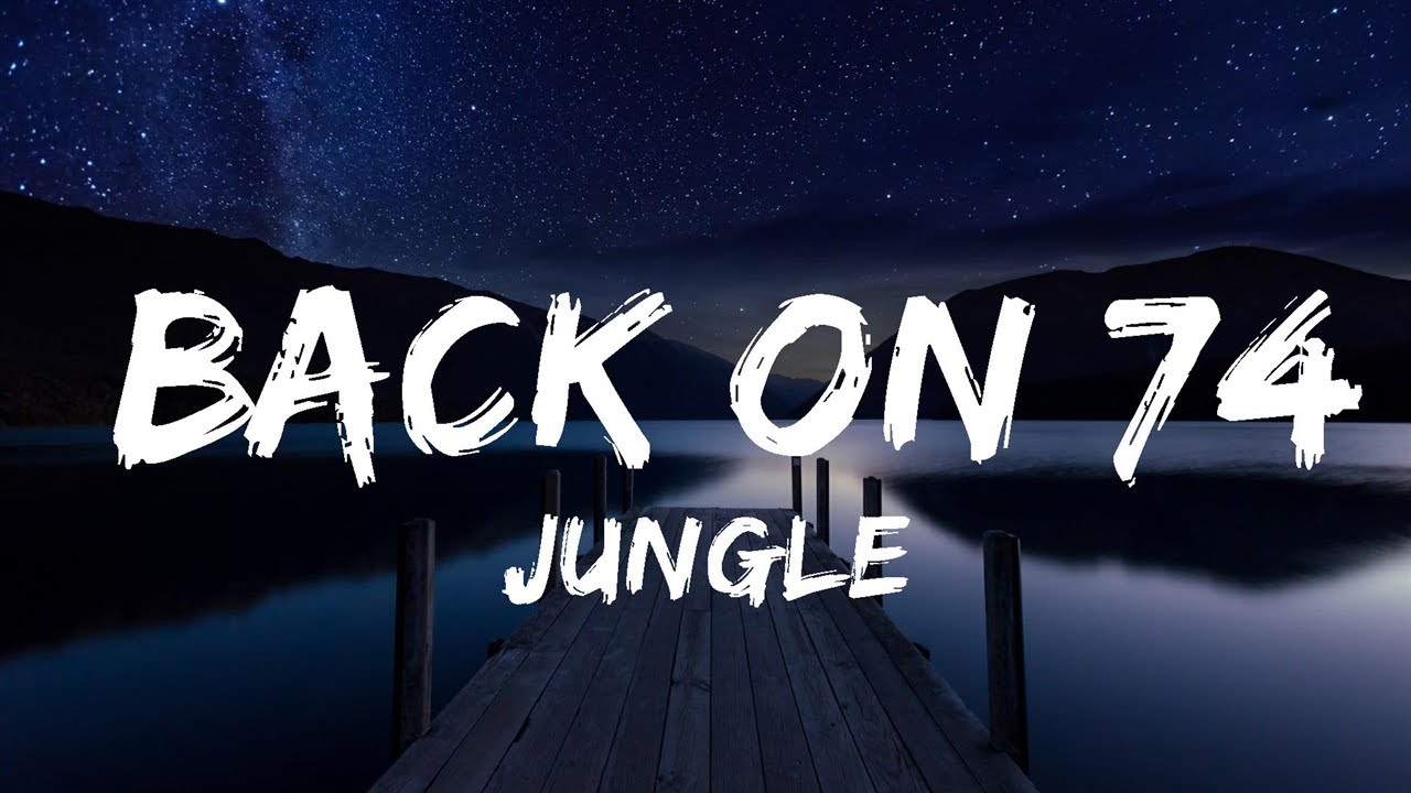 Jungle - Back On 74 | Lyrics Video (Official) Jungle - Back On 74 | Lyrics Video (Official)