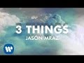 Jason Mraz - 3 Things (Official Audio)