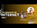 Cómo empezar tu negocio en internet desde cero Día #1