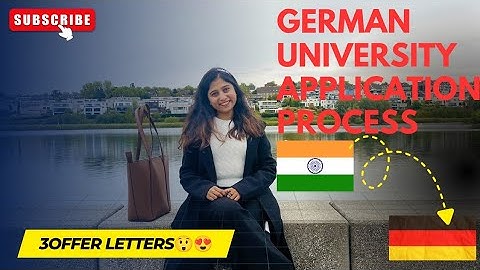 German University Application Process🇩🇪 | Received 3 Offer letters from prestigious universities ✨