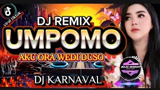 UMPOMO‼️DJ REMIX SLOW‼️DJ KARNAVAL VIRAL TIKTOK 2025