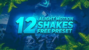 ALIGHT MOTION 10+ SHAKE PACK | LINK/XML | SHAKE PRESET | VFX PACK