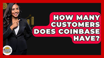 How Many Customers Does Coinbase Have? - CryptoBasics360.com