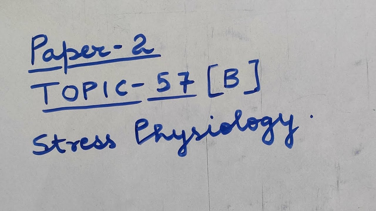 P2 Topic-57 B  Stress Physiology | Agriculture Optional