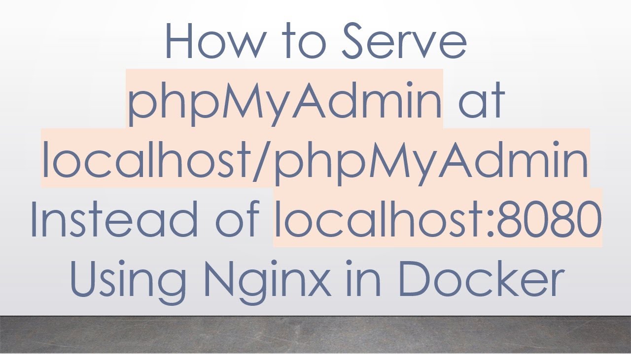 How to Serve phpMyAdmin at localhost/phpMyAdmin Instead of localhost ...