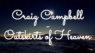 Craig Campbell - Outskirts of Heavens