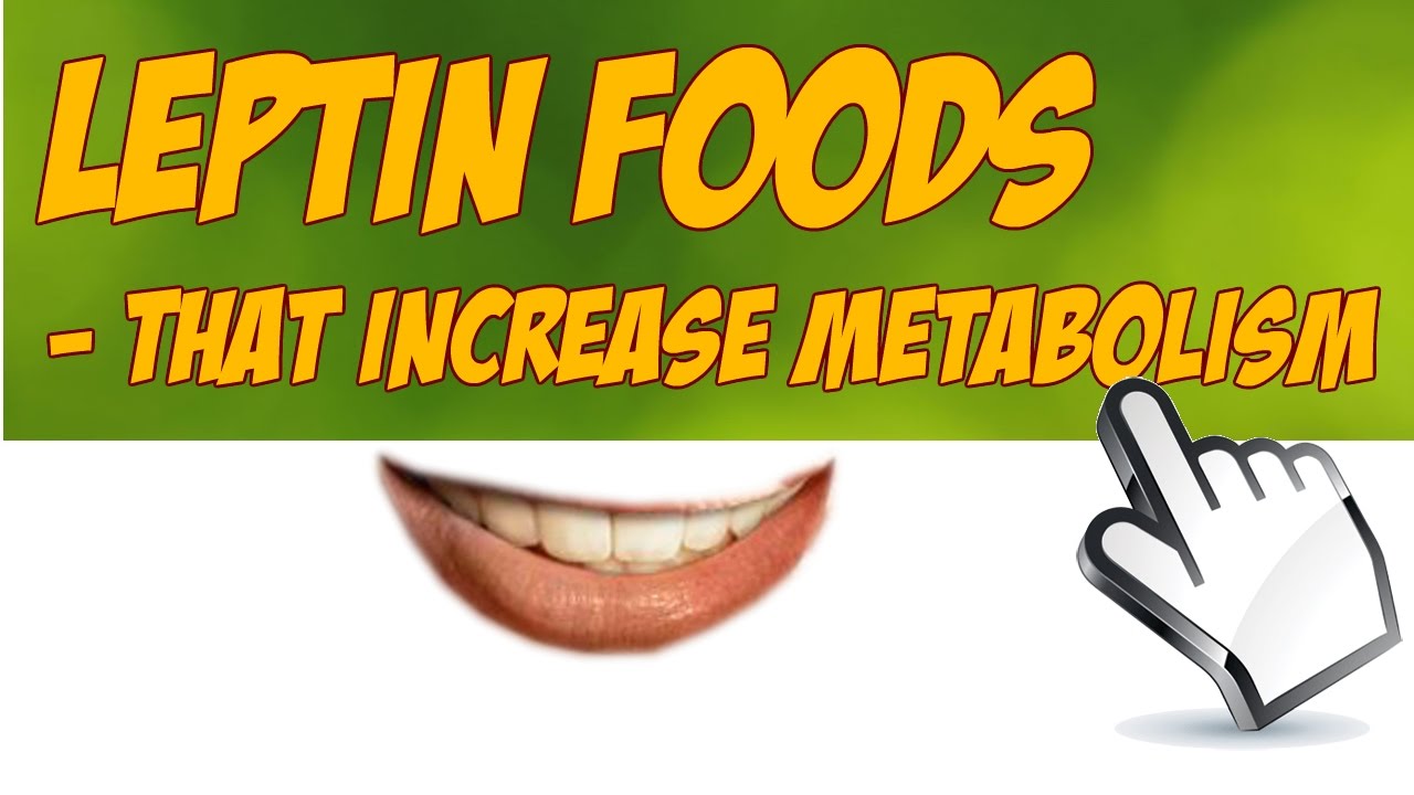 The Best Leptin Foods That Increase Metabolism 