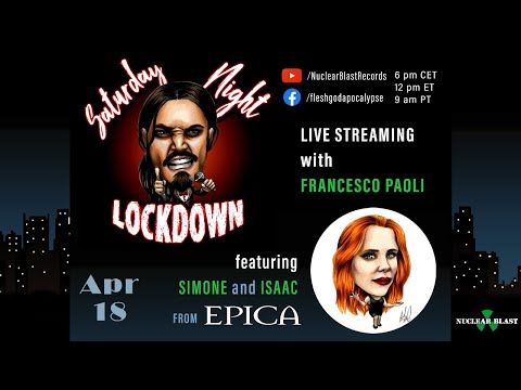 Saturday Night Lockdown: Francesco Paoli and guests Simone Simons, Isaac Delahaye of EPICA (Ep. #3)