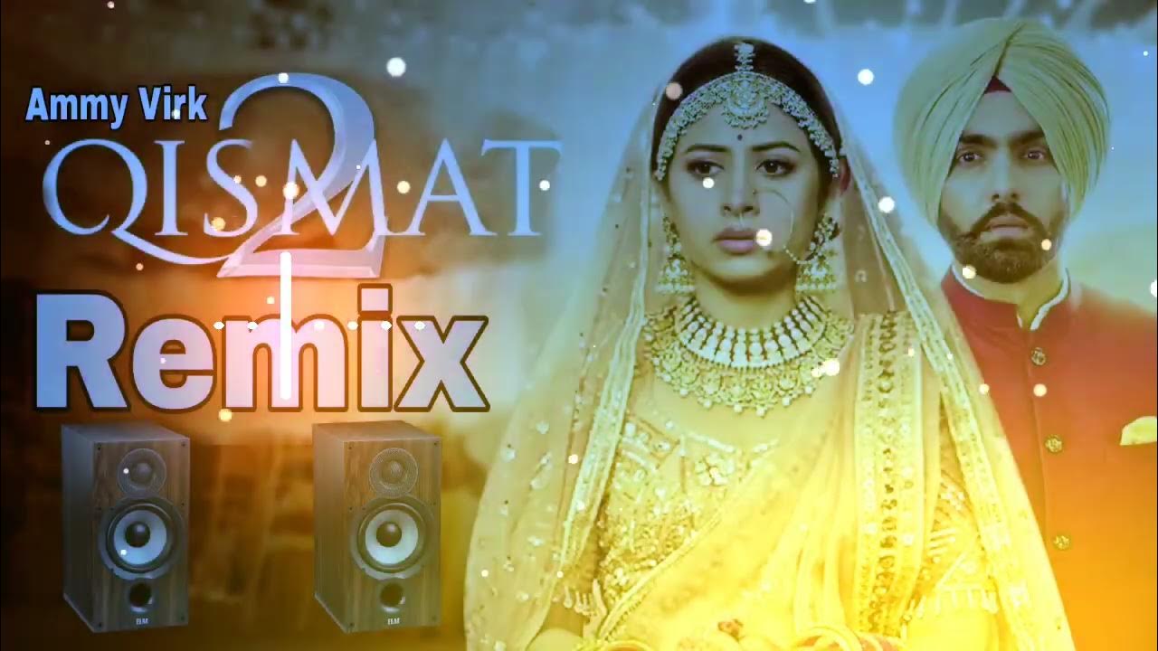 QISMAT Ammy Virk ( Dj Remix ) Full Shayari+Herd Punch Mix New