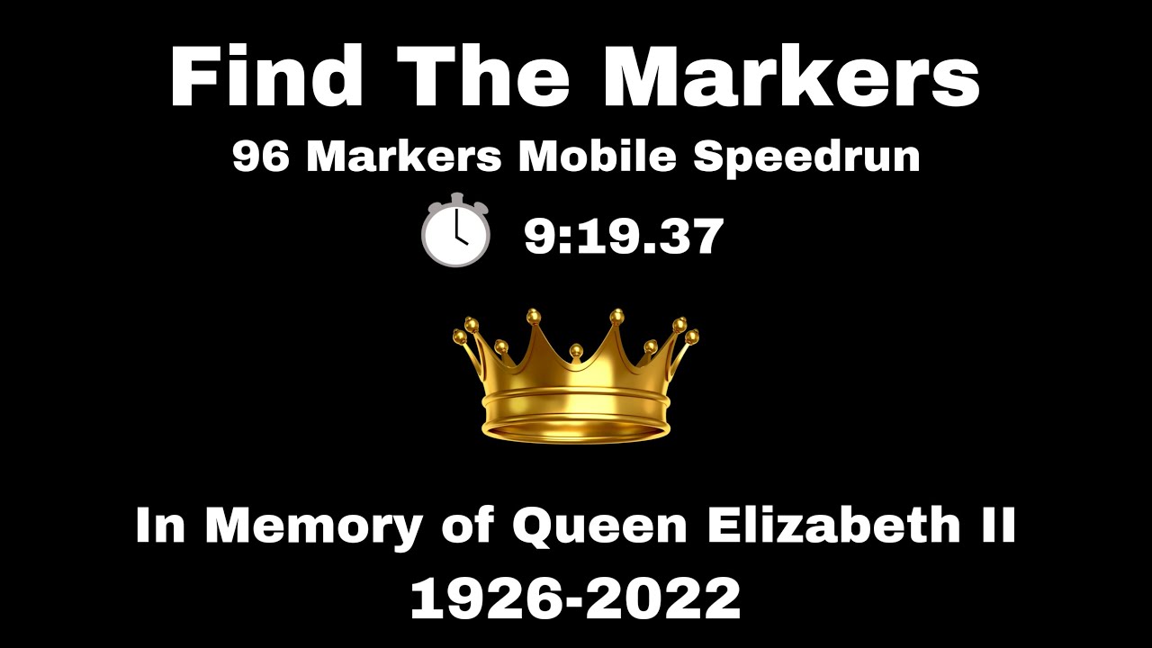 [Queen Elizabeth II Tribute] 96 Markers Mobile Speedrun | 