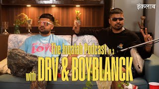 Boyblanck & DRV on Multani Mitti, Kennedy & the Music Industry - The Inqalab Podcast EP. 3