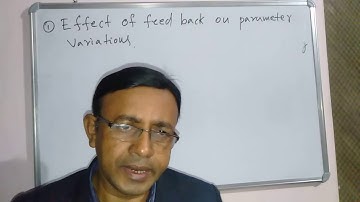 LEC.-17.FEEDBACK EFFECT ON PARAMETER VARIATION AND SENSITIVITY(CONTROL SYSTEM ENGINEERING)YOU TUBE