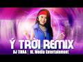 DJ TINAA - SIÊU PHẨM CỰC HOT 🌞Ý TRỜI REMIX | BẢN MIX KHOÁY ĐẢO NGƯỜI NGHE | HL MEDIA ENTERTAINMENT