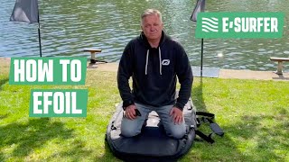 Learn To Efoil Step-By-Step Lesson From A Pro