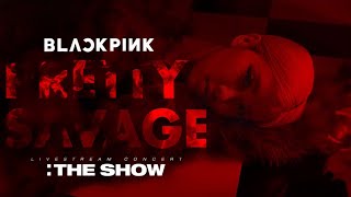 'Pretty Savage'. INTRO VIDEO 'The Show' - BLACKPINK