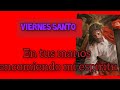 Qué recordamos el VIERNES SANTO