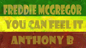 Freddie McGregor [feat  Anthony B] - You Can Feel It