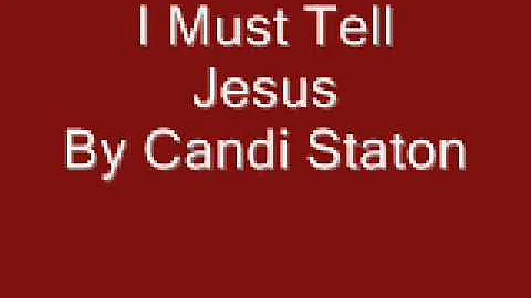 I Must Tell Jesus By Candi Staton