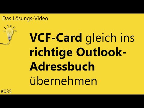 Das Lösungs-Video #035: VCF-Card gleich ins richtige Outlook-Adressbuch übernehmen