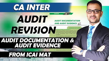 CA Inter Auditing Chapter 3 | Audit Documentation & Audit Evidence  | From ICAI Mat