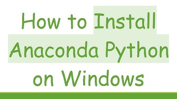 How to Install Anaconda Python on Windows