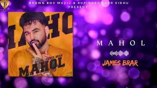 Mahol - James Brar | Realkd | Mxndeep Gill | Brown Box Muzic | New Punjabi Song 2024