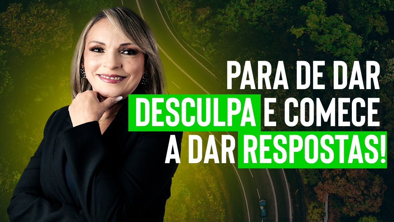Para de dar DESCULPA e comece a dar RESPOSTAS! - Rossana Lira - YouTube