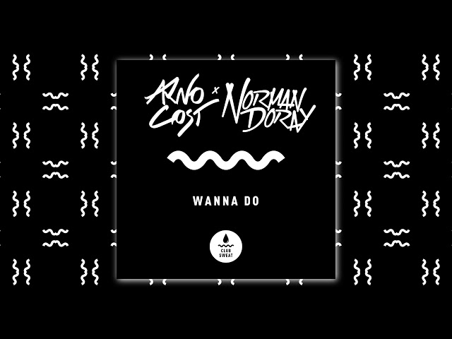 ARNO COST, NORMAN DORAY - Wanna Do