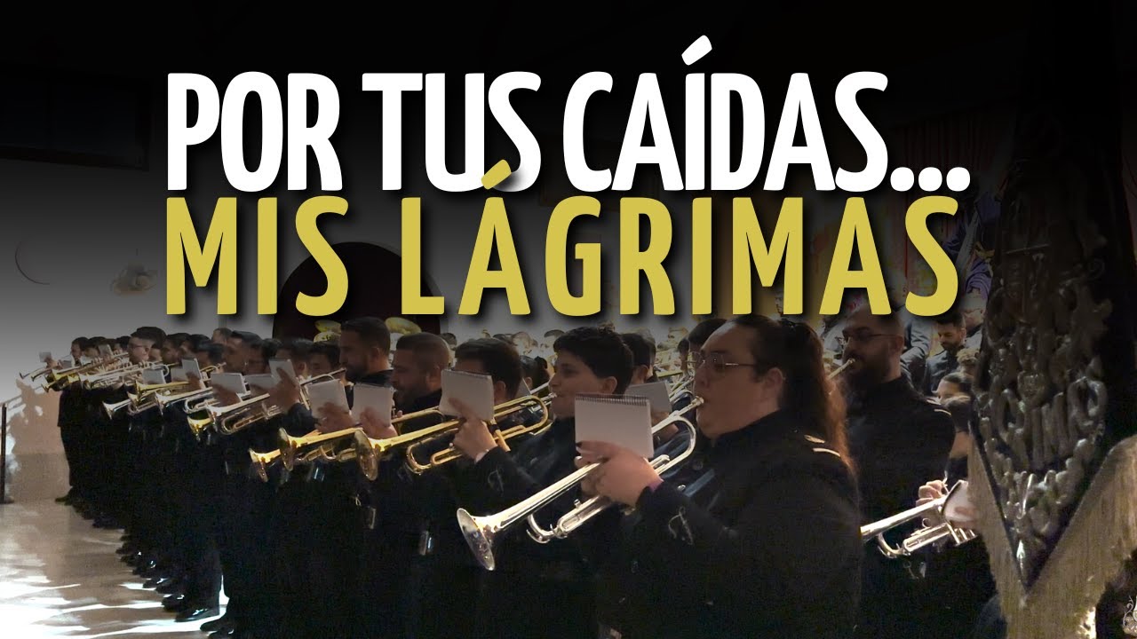 4K | POR TUS CAÍDAS... MIS LÁGRIMAS | Concierto Cuaresmal Tres Caídas | Lágrimas de Dolores