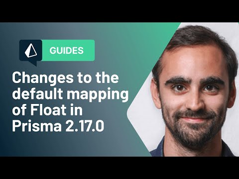 Changes to the default mapping of Float in Prisma 2.17.0